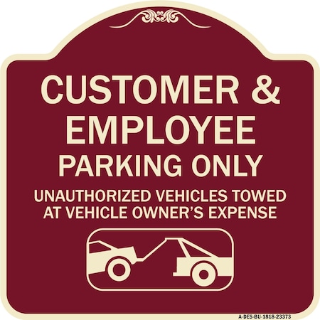 Signmission Parking Restriction Customer and Employee Parking Only Unauthorized Vehicles Towed at, BU-1818-23373 A-DES-BU-1818-23373